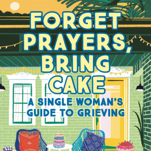 Forget Prayers Bring Cake