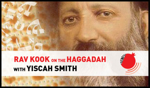 Rav Kook on the Haggadah