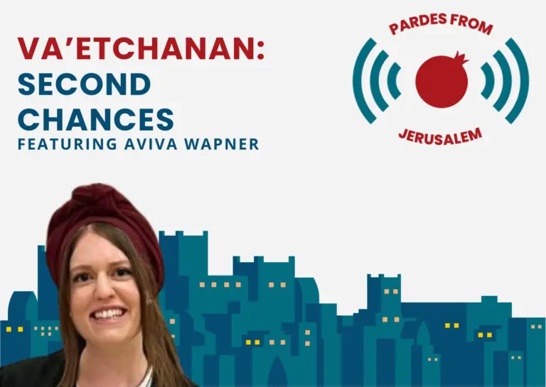 Va&rsquo;etchanan 5785: Second Chances