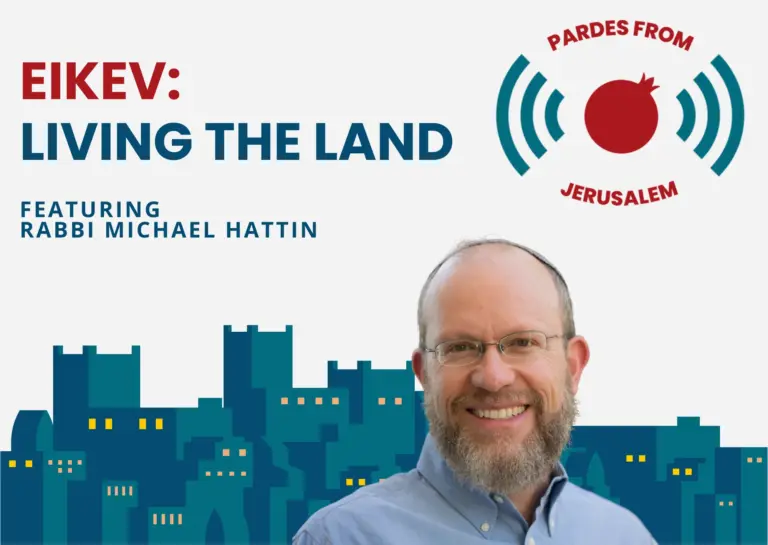 Eikev 5785: Living the Land