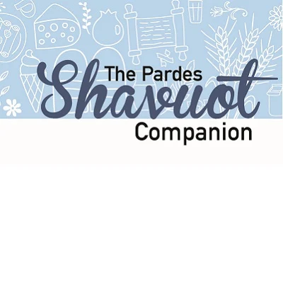 The Pardes Companion to Shavuot is Available now!